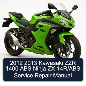 2012 2013 Kawasaki ZZR 1400 ABS Ninja ZX-14R/ABS Service Repair Manual