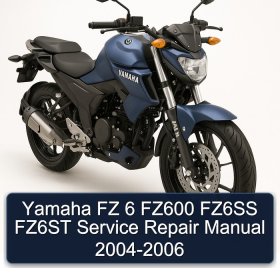 Yamaha FZ 6 FZ600 FZ6SS FZ6ST Service Repair Manual 2004-2006