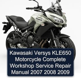 Kawasaki Versys KLE650 Motorcycle Complete Workshop Service Repair Manual 2007 2008 2009
