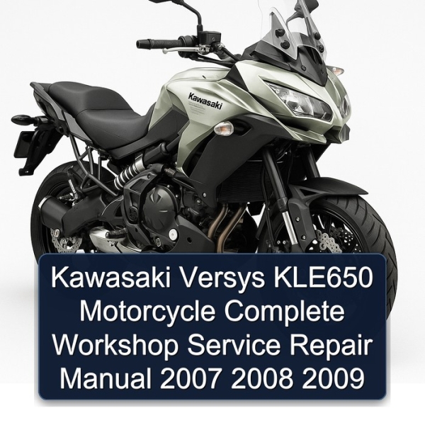 Kawasaki Versys KLE650 Motorcycle Complete Workshop Service Repair Manual 2007 2008 2009