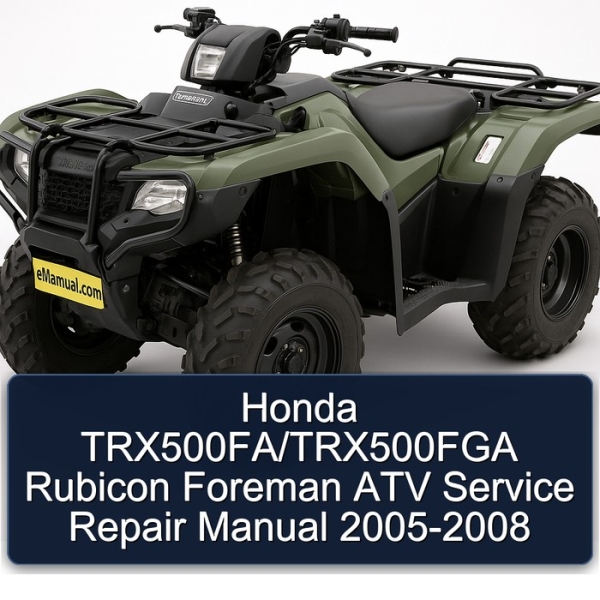 Honda TRX500FA/TRX500FGA Rubicon Foreman ATV Service Repair Manual 2005-2008