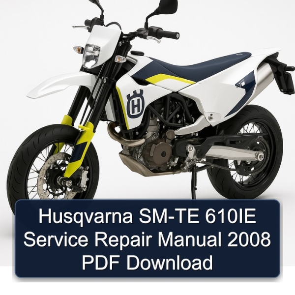 Husqvarna SM-TE 610IE Service Repair Manual 2008 PDF Download