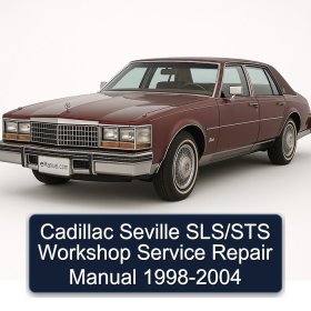 Cadillac Seville SLS/STS Workshop Service Repair Manual 1998-2004