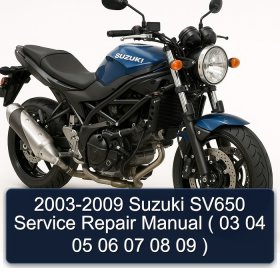 2003-2009 Suzuki SV650 Service Repair Manual ( 03 04 05 06 07 08 09 )