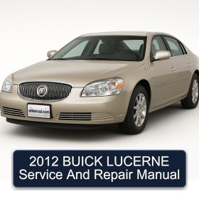 2012 BUICK LUCERNE Service And Repair Manual