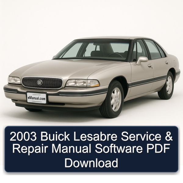 2003 Buick Lesabre Service & Repair Manual Software PDF Download