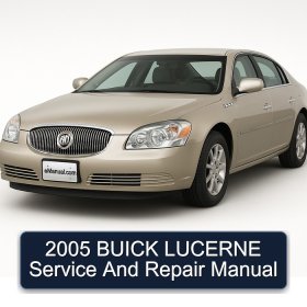 2005 BUICK LUCERNE Service And Repair Manual