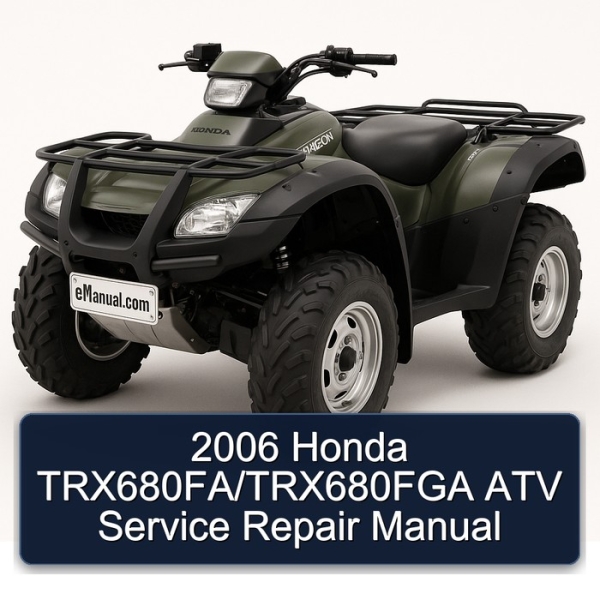 2006 Honda TRX680FA/TRX680FGA ATV Service Repair Manual