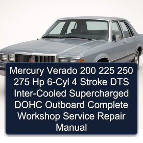 Mercury Verado 200 225 250 275 Hp 6-Cyl 4 Stroke DTS Inter-Cooled Supercharged DOHC Outboard Complete Workshop Service Repair Manual