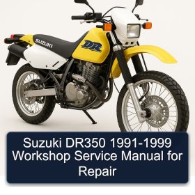 Suzuki DR350 1991-1999 Workshop Service Manual for Repair