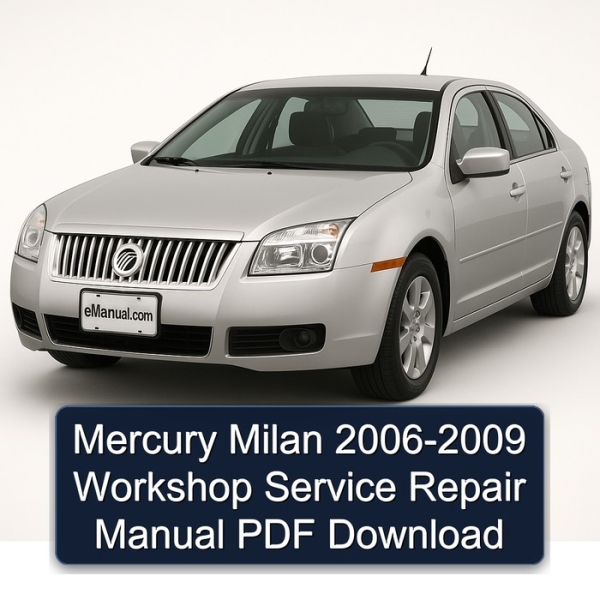 Mercury Milan 2006-2009 Workshop Service Repair Manual PDF Download