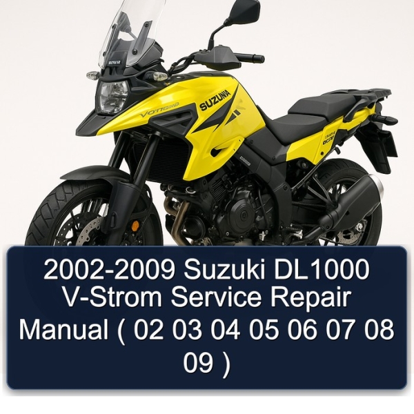 2002-2009 Suzuki DL1000 V-Strom Service Repair Manual ( 02 03 04 05 06 07 08 09 )