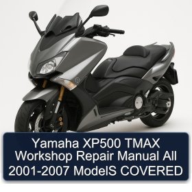 Yamaha XP500 TMAX Workshop Repair Manual All 2001-2007 ModelS COVERED