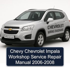 Chevy Chevrolet Impala Workshop Service Repair Manual 2006-2008