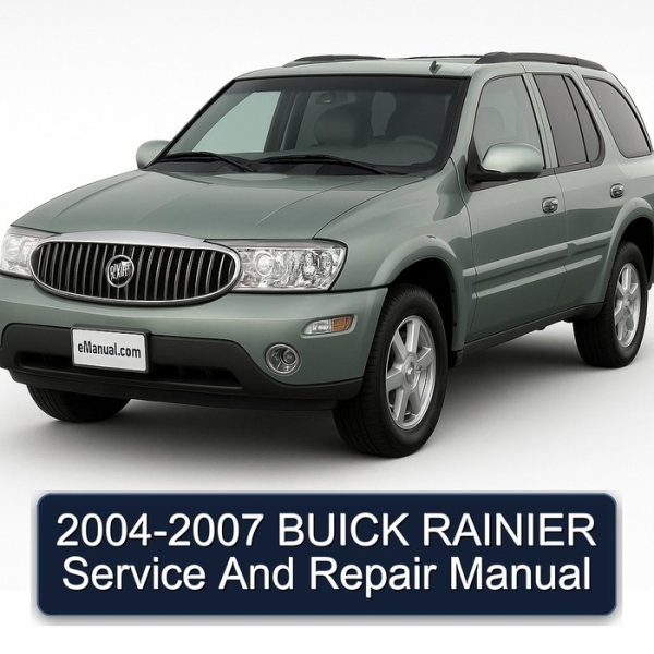 2004-2007 BUICK RAINIER Service And Repair Manual