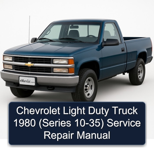 Chevrolet Light Duty Truck 1980 (Series 10-35) Service Repair Manual