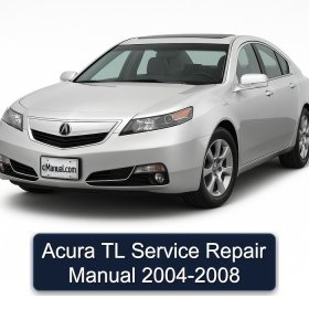 Acura TL Service Repair Manual 2004-2008