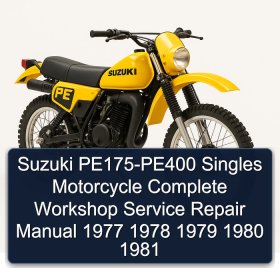 Suzuki PE175-PE400 Singles Motorcycle Complete Workshop Service Repair Manual 1977 1978 1979 1980 1981