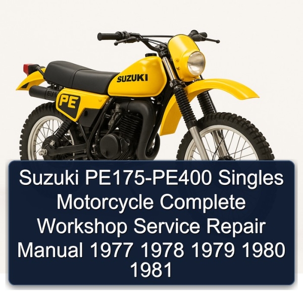 Suzuki PE175-PE400 Singles Motorcycle Complete Workshop Service Repair Manual 1977 1978 1979 1980 1981