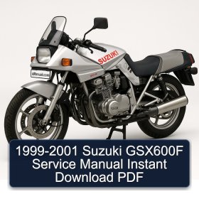 1999-2001 Suzuki GSX600F Service Manual Instant Download PDF