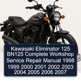 Kawasaki Eliminator 125 BN125 Complete Workshop Service Repair Manual 1998 1999 2000 2001 2002 2003 2004 2005 2006 2007