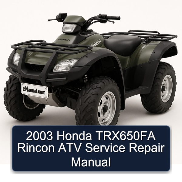 2003 Honda TRX650FA Rincon ATV Service Repair Manual
