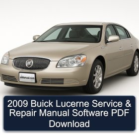 2009 Buick Lucerne Service & Repair Manual Software PDF Download