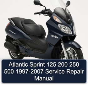 Atlantic Sprint 125 200 250 500 1997-2007 Service Repair Manual