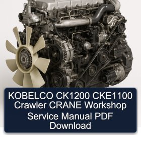 KOBELCO CK1200 CKE1100 Crawler CRANE Workshop Service Manual PDF Download