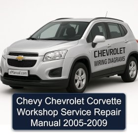 Chevy Chevrolet Corvette Workshop Service Repair Manual 2005-2009