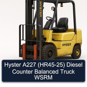 Hyster A227 (HR45-25) Diesel Counter Balanced Truck WSRM