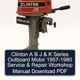 Clinton A B J & K Series Outboard Motor 1957-1980 Service & Repair Workshop Manual Download PDF