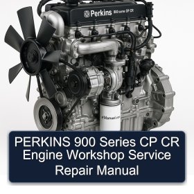 PERKINS 900 Series CP CR Engine Workshop Service Repair Manual