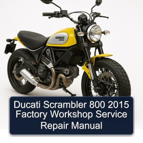 Ducati Scrambler 800 2015 Factory Workshop Service Repair Manual