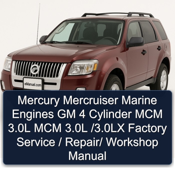 Mercury Mercruiser Marine Engines GM 4 Cylinder MCM 3.0L MCM 3.0L /3.0LX Factory Service / Repair/ Workshop Manual