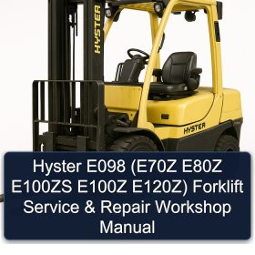 Hyster E098 (E70Z E80Z E100ZS E100Z E120Z) Forklift Service & Repair Workshop Manual