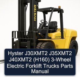 Hyster J30XMT2 J35XMT2 J40XMT2 (H160) 3-Wheel Electric Forklift Trucks Parts Manual
