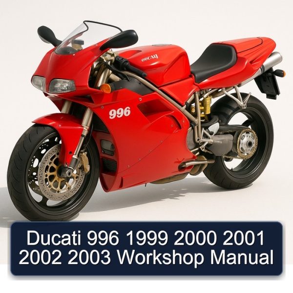Ducati 996 1999 2000 2001 2002 2003 Workshop Manual