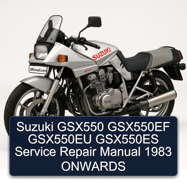 Suzuki GSX550 GSX550EF GSX550EU GSX550ES Service Repair Manual 1983 ONWARDS