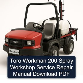 Toro Workman 200 Spray Workshop Service Repair Manual Download PDF