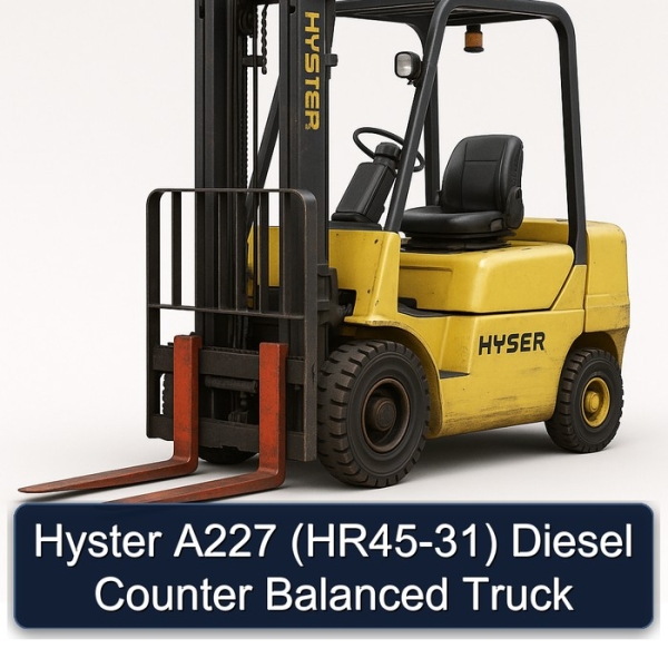 Hyster A227 (HR45-31) Diesel Counter Balanced Truck