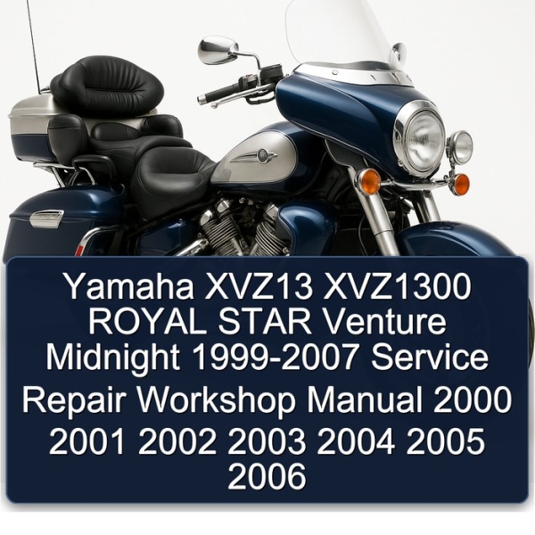 Yamaha XVZ13 XVZ1300 ROYAL STAR Venture Midnight 1999-2007 Service Repair Workshop Manual 2000 2001 2002 2003 2004 2005 2006