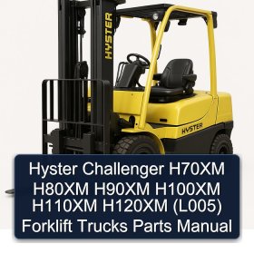 Hyster Challenger H70XM H80XM H90XM H100XM H110XM H120XM (L005) Forklift Trucks Parts Manual