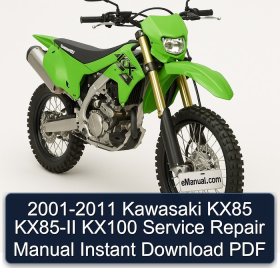 2001-2011 Kawasaki KX85 KX85-II KX100 Service Repair Manual Instant Download PDF