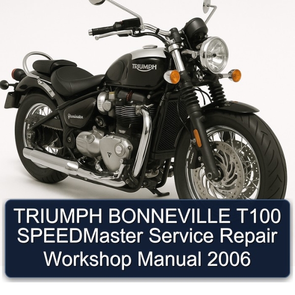 TRIUMPH BONNEVILLE T100 SPEEDMaster Service Repair Workshop Manual 2006