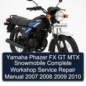 Yamaha Phazer FX GT MTX Snowmobile Complete Workshop Service Repair Manual 2007 2008 2009 2010