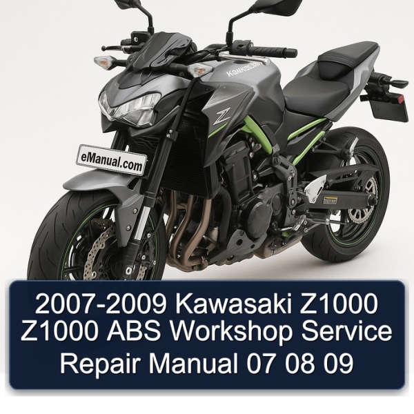 2007-2009 Kawasaki Z1000 Z1000 ABS Workshop Service Repair Manual 07 08 09