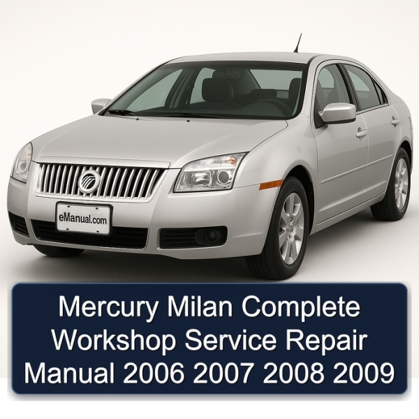 Mercury Milan Complete Workshop Service Repair Manual 2006 2007 2008 2009