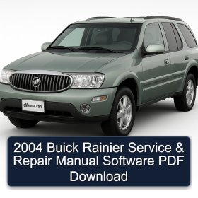 2004 Buick Rainier Service & Repair Manual Software PDF Download