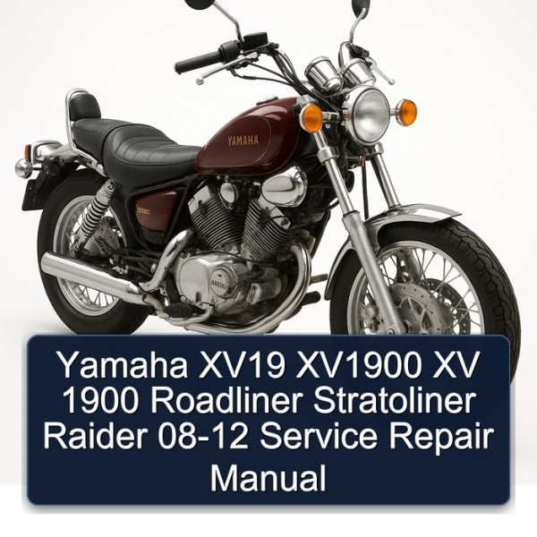 Yamaha XV19 XV1900 XV 1900 Roadliner Stratoliner Raider 08-12 Service Repair Manual